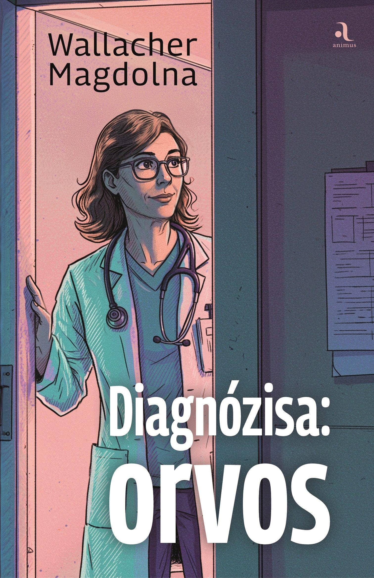 DIAGNÓZISA: ORVOS