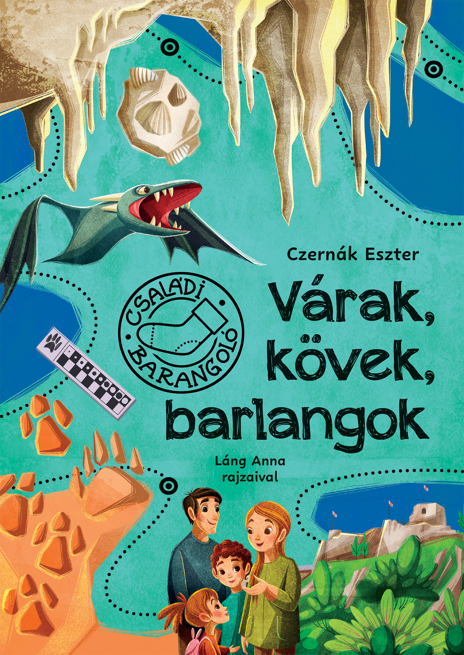 VÁRAK, KÖVEK, BARLANGOK - CSALÁDI BARANGOLÓ