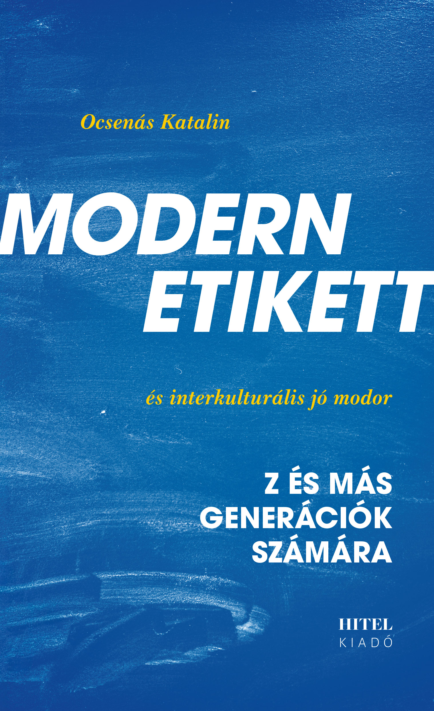 MODERN ETIKETT ÉS INTERKULTURÁLIS JÓ MODOR - Z- ÉS MÁS GENERÁCIÓK SZÁMÁRA