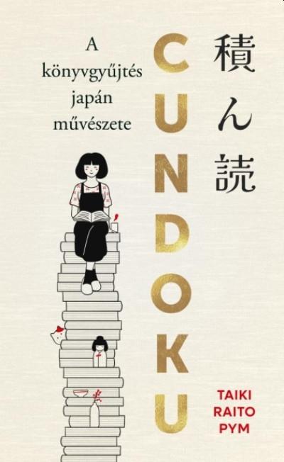 CUNDOKU - A KÖNYVGYŰJTÉS JAPÁN MŰVÉSZETE ( ÉLFESTETT)