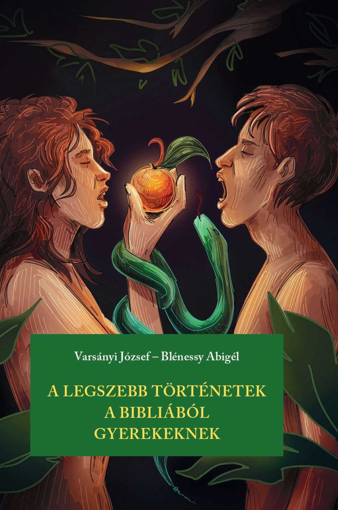 A LEGSZEBB TÖRTÉNETEK A BIBLIÁBÓL GYEREKEKNEK