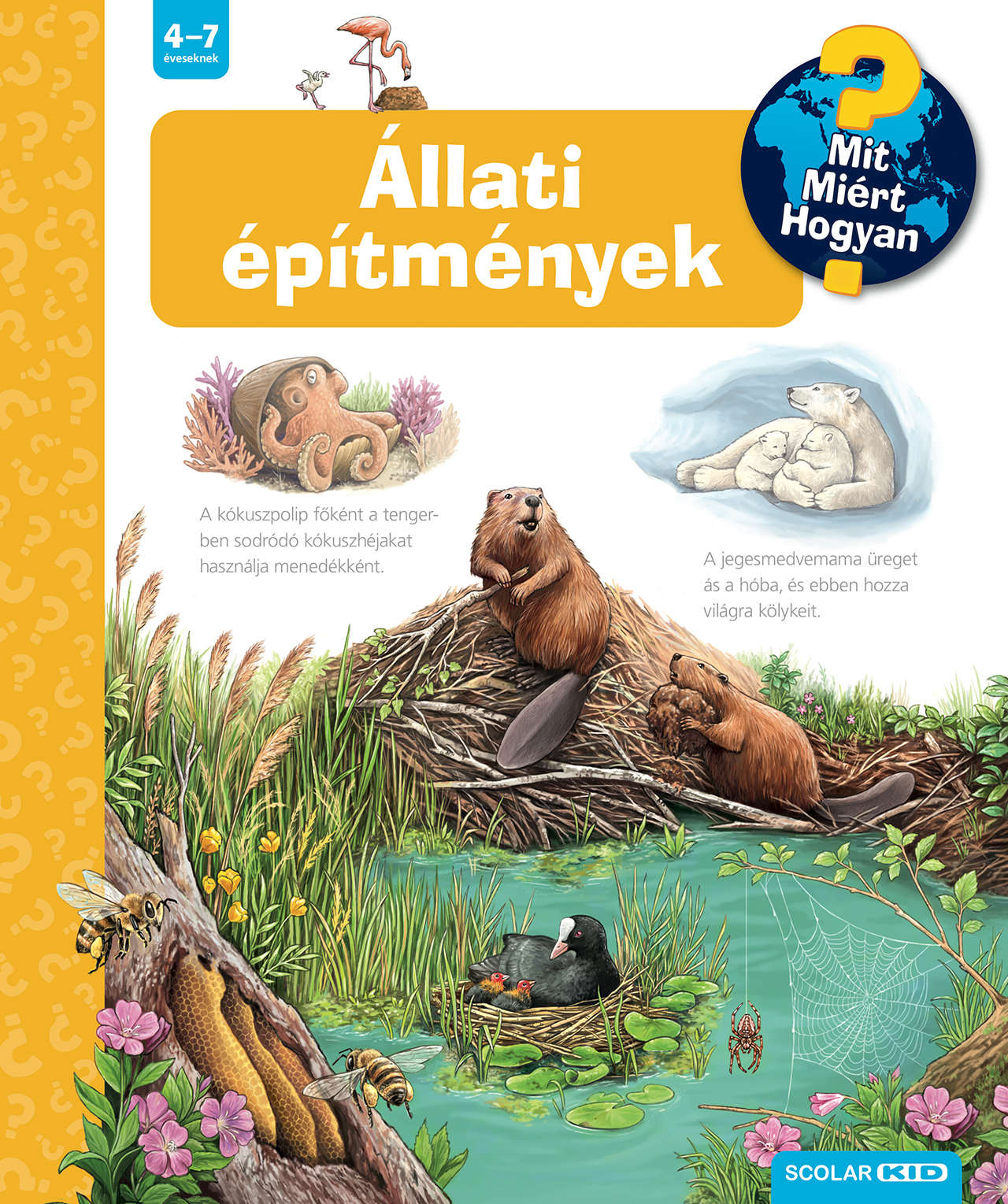 ÁLLATI ÉPÍTMÉNYEK  MIT? MIÉRT? HOGYAN?