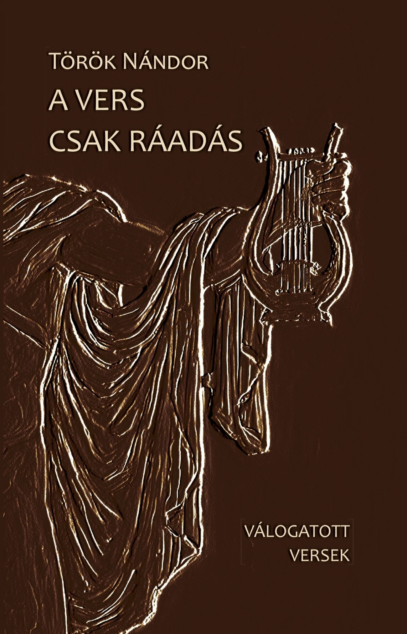 A VERS CSAK RÁADÁS - VÁLOGATOTT VERSEK