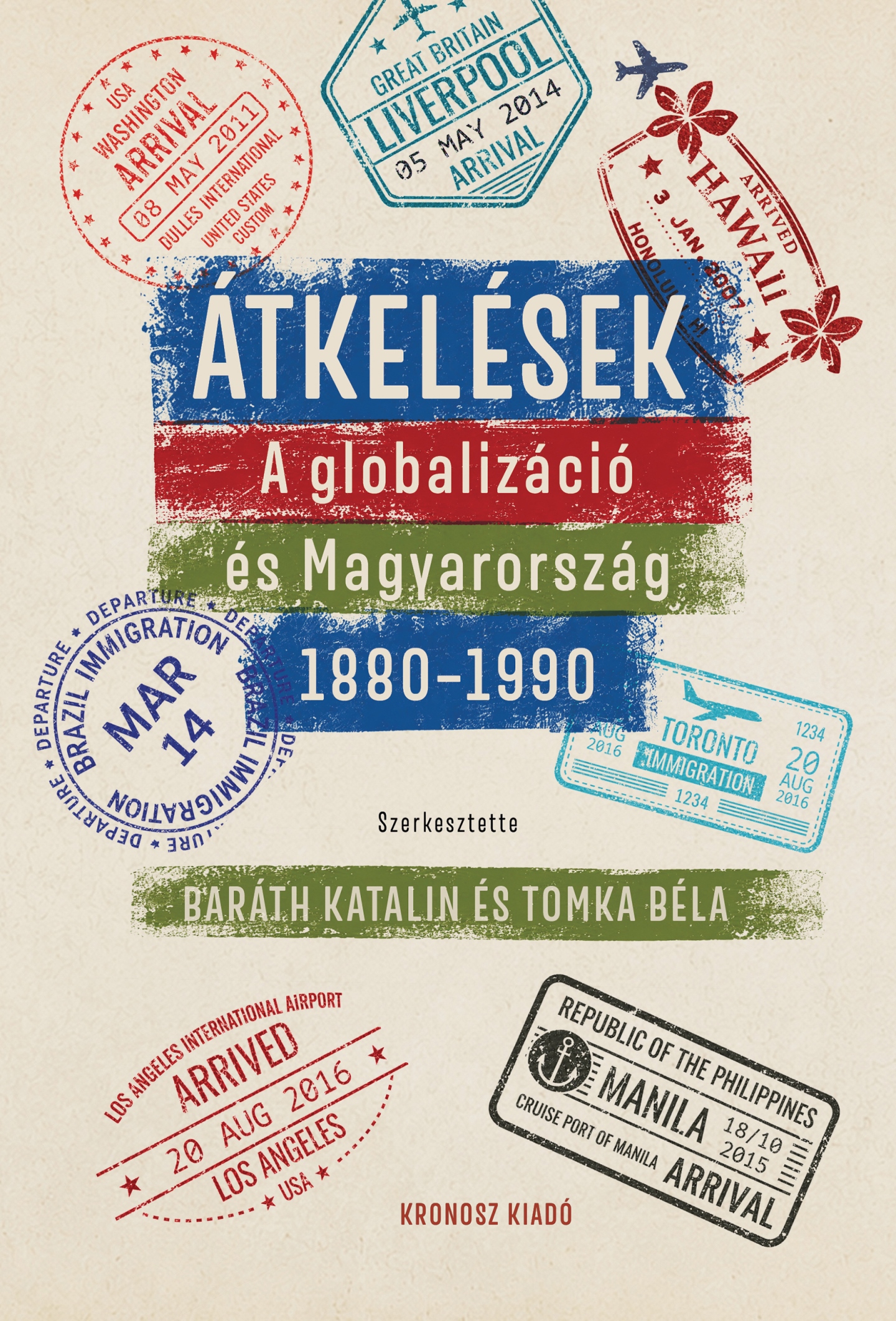 ÁTKELÉSEK - A GLOBALIZÁCIÓ ÉS MAGYARORSZÁG 18801990