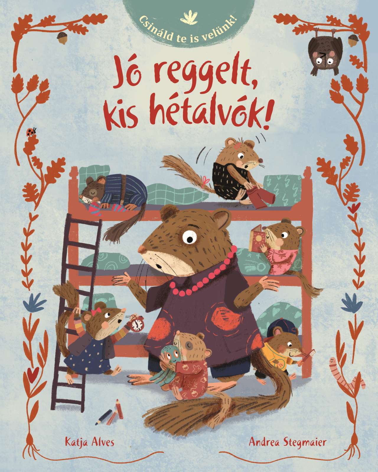 JÓ REGGELT, KIS HÉTALVÓK!