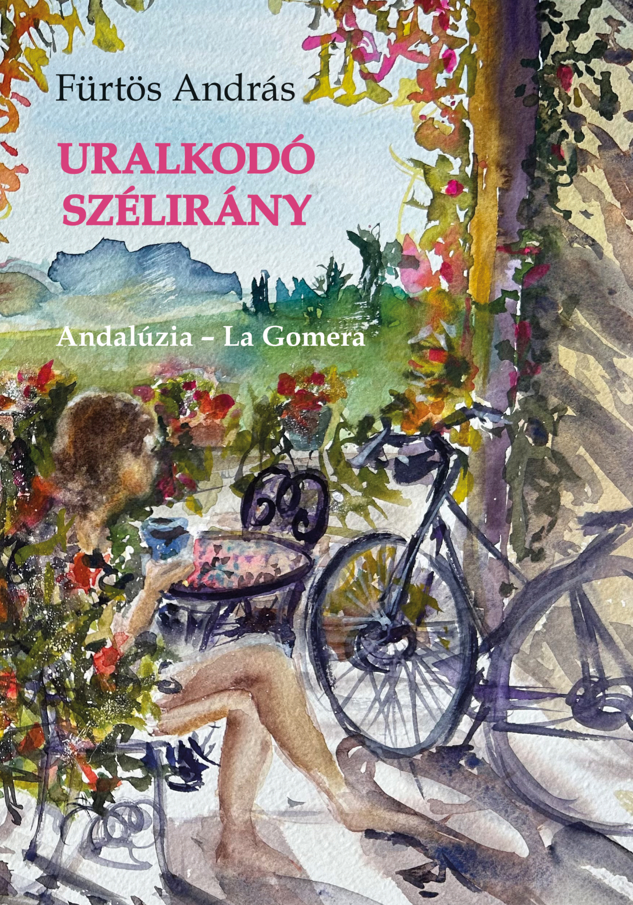 URALKODÓ SZÉLIRÁNY - ANDALÚZIA - LA GOMERA