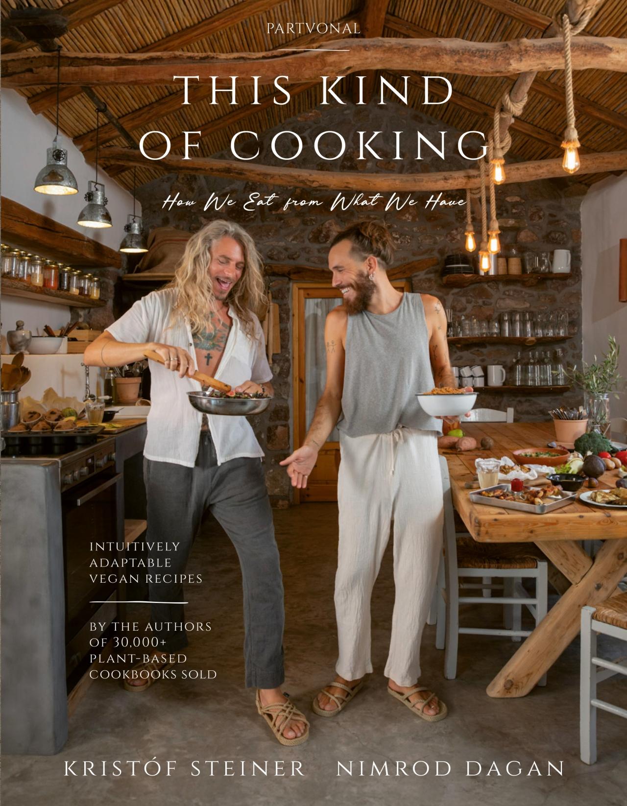 THIS KIND OF COOKING - INTUITIVELY ADAPTABLE VEGAN RECIPES