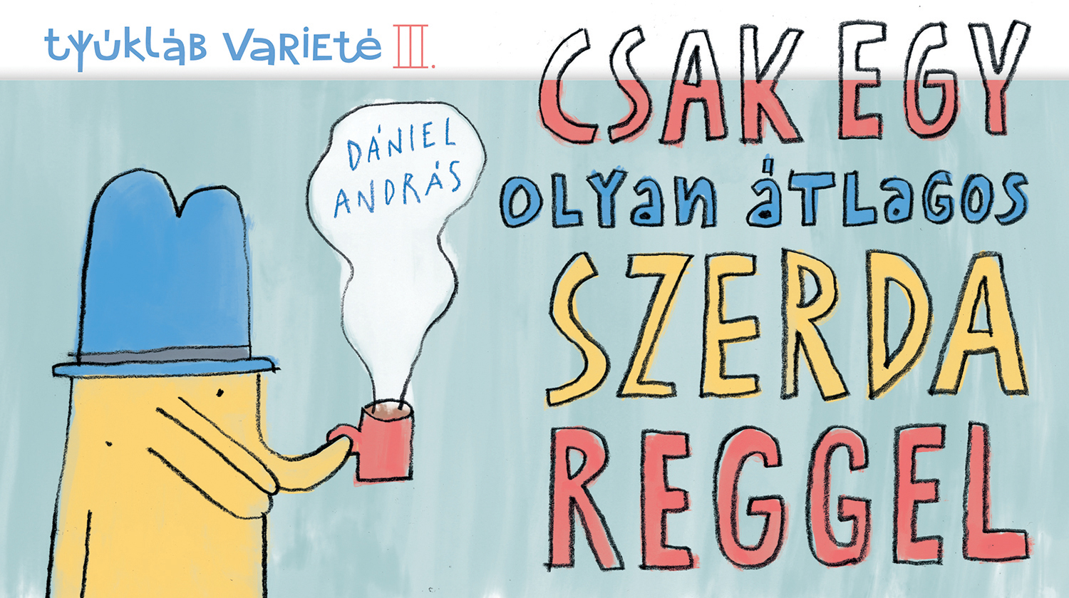 CSAK EGY OLYAN ÁTLAGOS SZERDA REGGEL