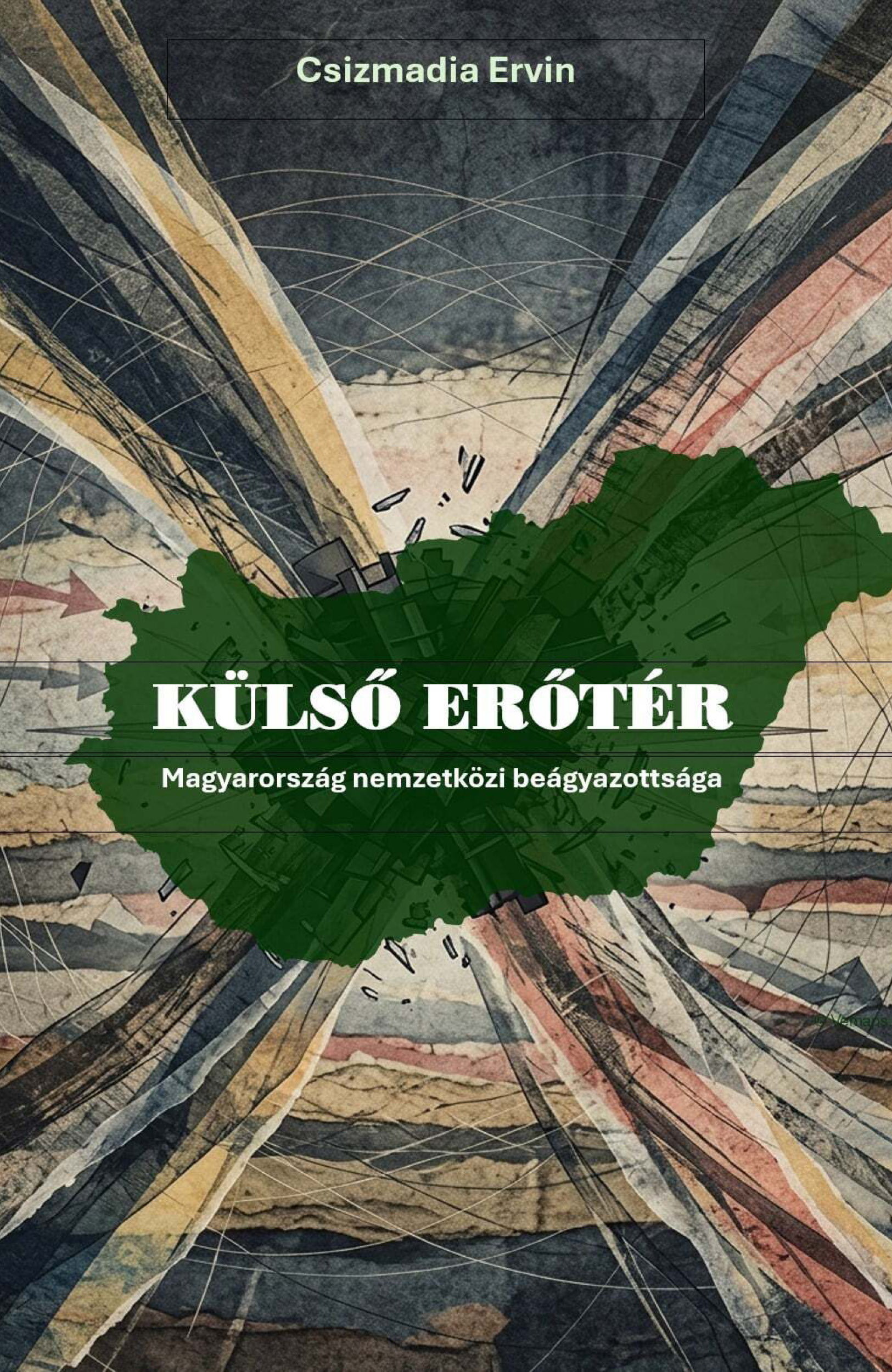 KÜLSŐ ERŐTÉR - MAGYARORSZÁG NEMZETKÖZI BEÁGYAZOTTSÁGA