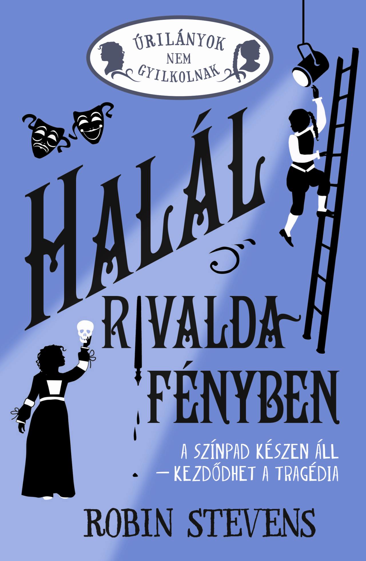 ÚRILÁNYOK NEM GYILKOLNAK 7. - HALÁL RIVALDAFÉNYBEN
