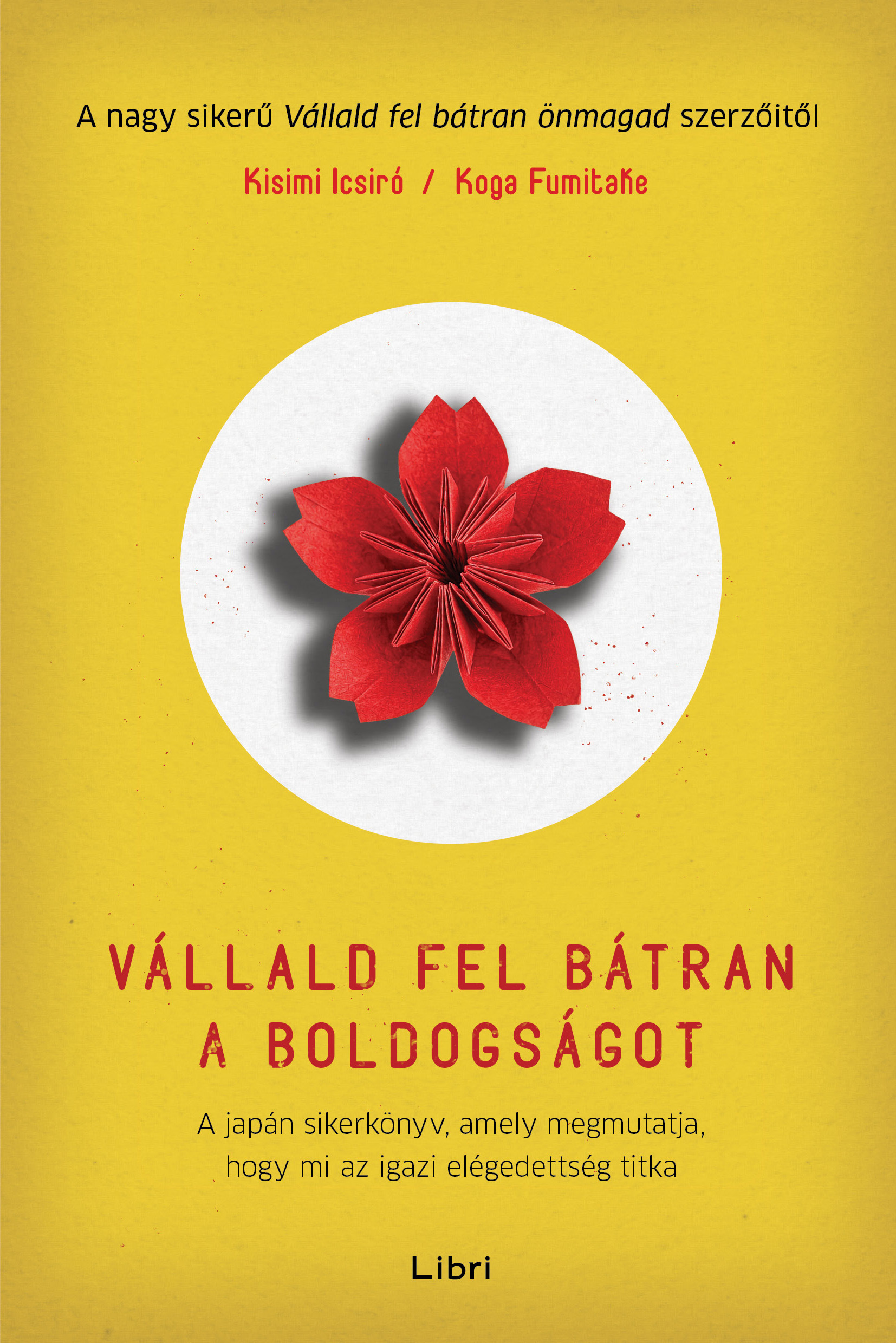 VÁLLALD FEL BÁTRAN A BOLDOGSÁGOT