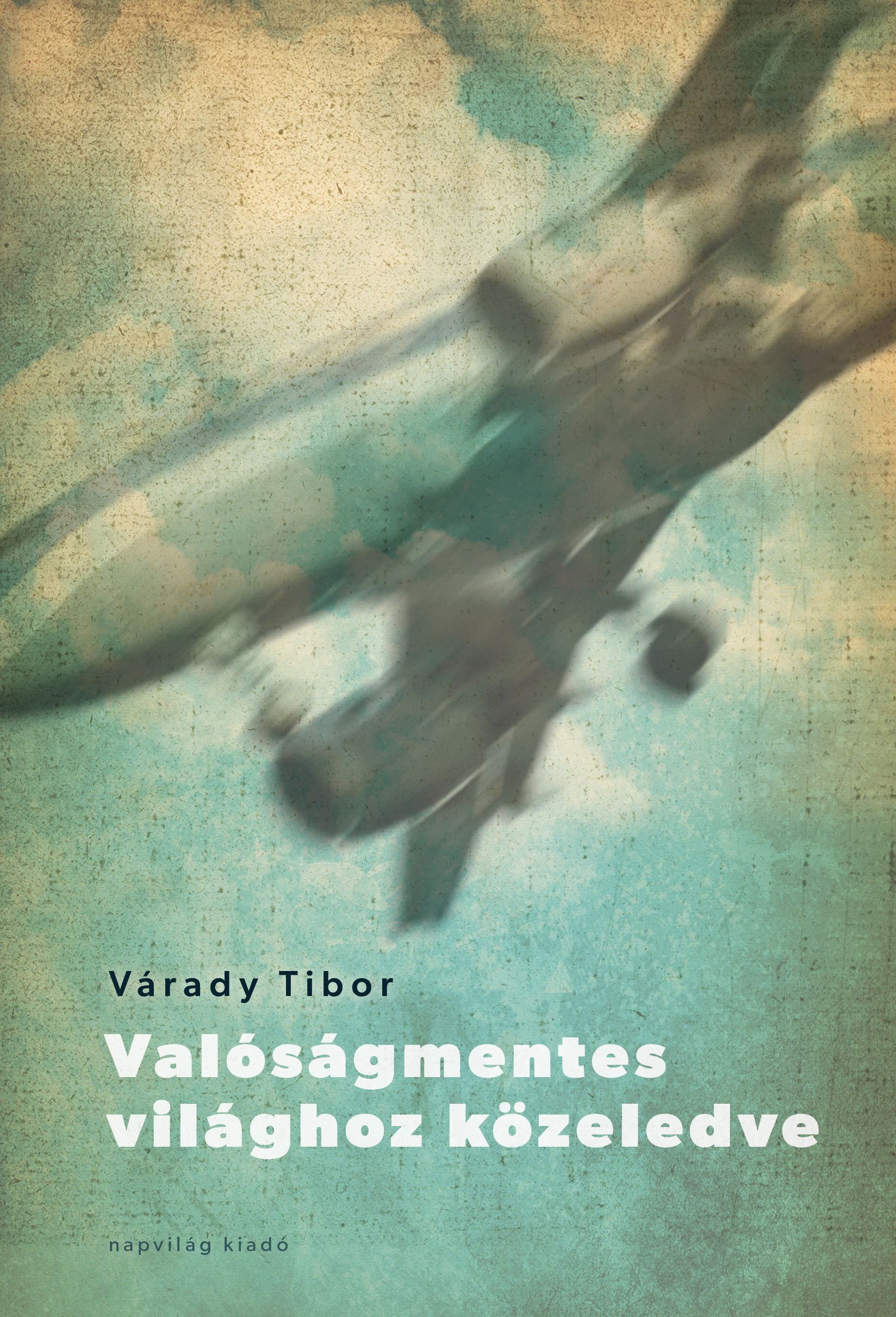 VALÓSÁGMENTES VILÁGHOZ KÖZELEDVE