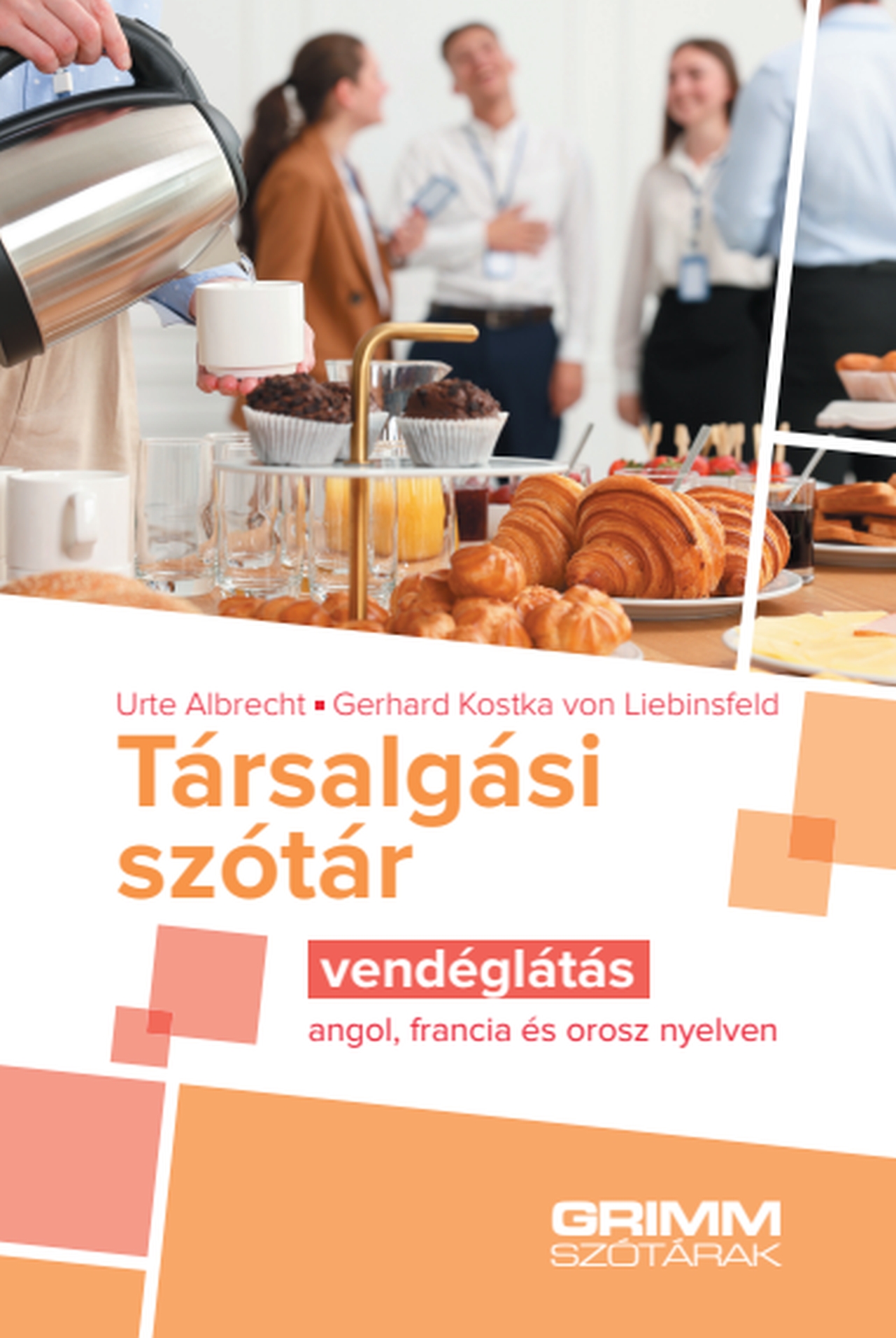 TÁRSALGÁSI SZÓTÁR - VENDÉGLÁTÁS (ANGOL, FRANCIA ÉS OROSZ NYELVEN)