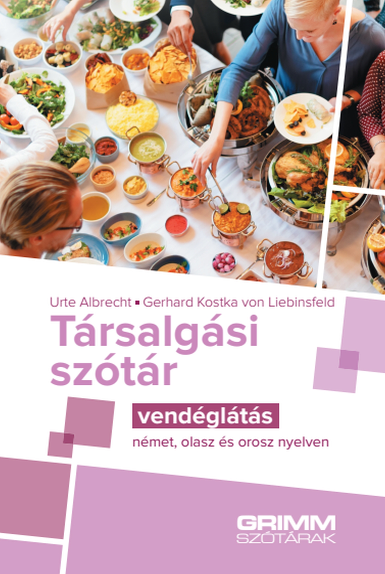 TÁRSALGÁSI SZÓTÁR - VENDÉGLÁTÁS (NÉMET, OLASZ ÉS OROSZ NYELVEN)