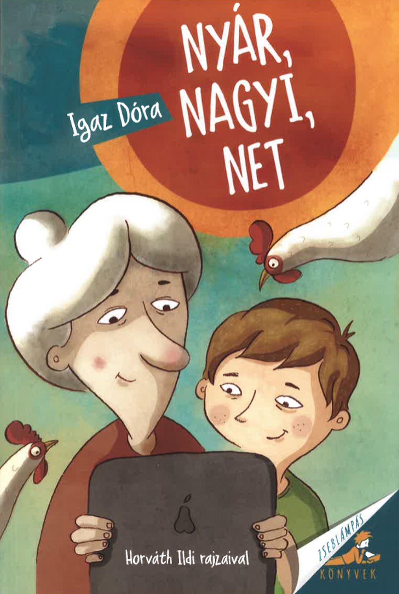 NYÁR, NAGYI, NET ( ZSEBLÁMPÁS KÖNYVEK) HORVÁTH ILDI RAJZAIVAL