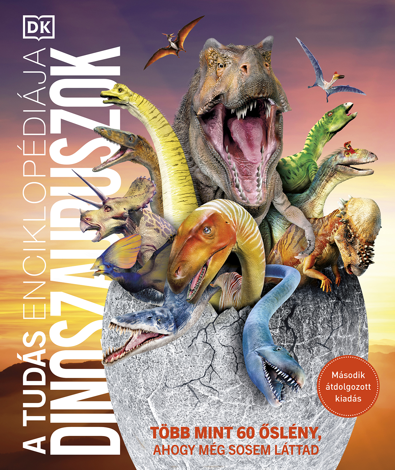 A TUDÁS ENCIKLOPÉDIÁJA - DINOSZAURUSZOK (MÁSODIK, ÁTDOLGOZOTT KIADÁS)