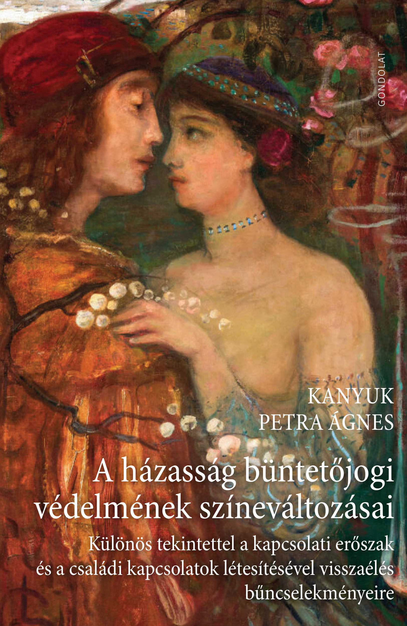 A HÁZASSÁG BÜNTETŐJOGI VÉDELMÉNEK SZÍNEVÁLTOZÁSAI - KÜLÖNÖS TEKINTETTEL A KAPCS