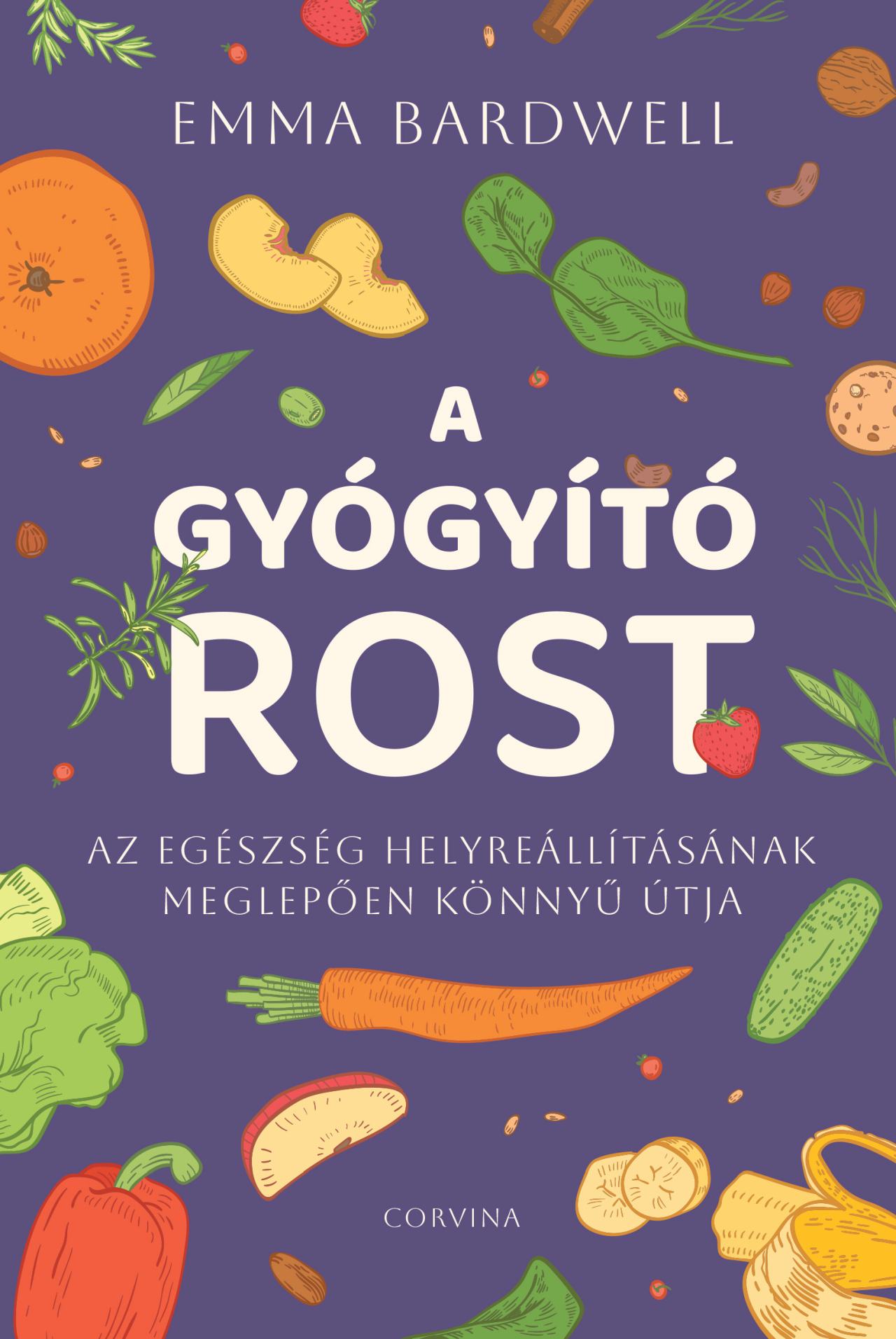 A GYÓGYÍTÓ ROST - AZ EGÉSZSÉG HELYREÁLLÍTÁSÁNAK MEGLEPŐEN KÖNNYŰ ÚTJA