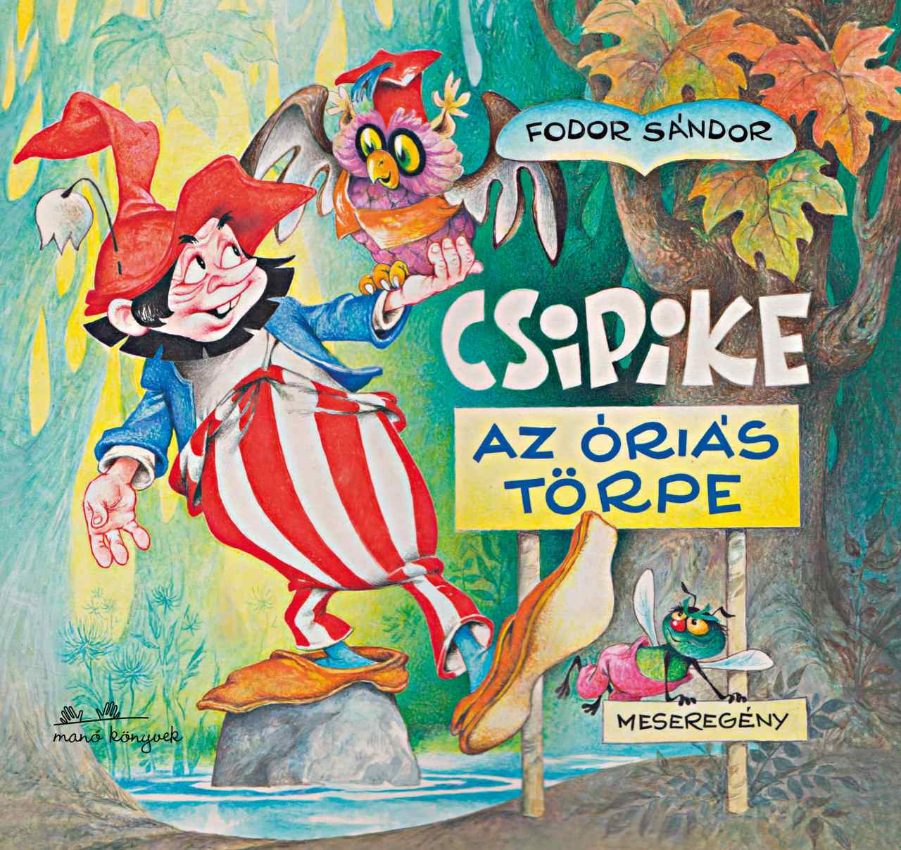 CSIPIKE - AZ ÓRIÁS TÖRPE MESEREGÉNY
