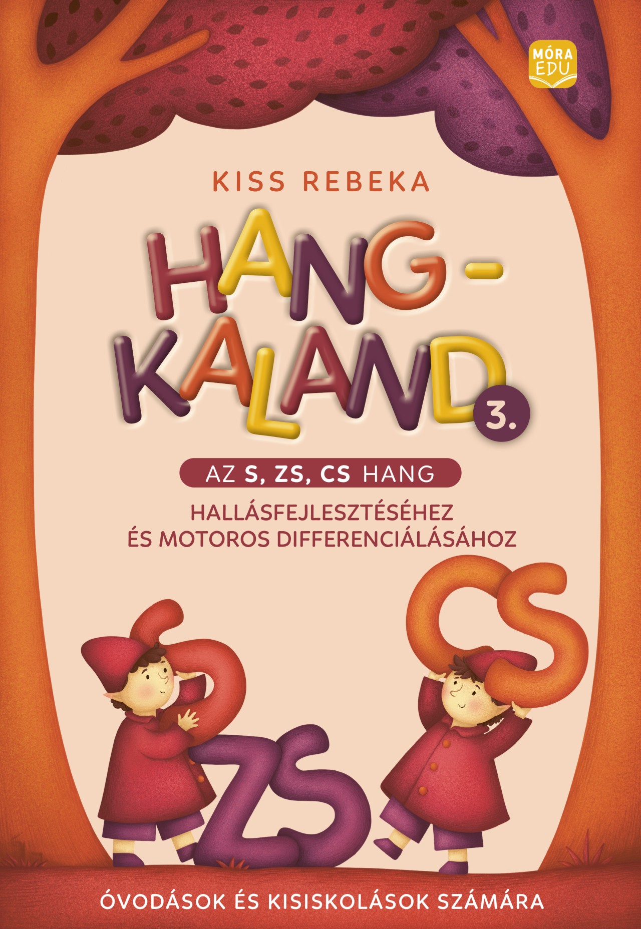 HANGKALAND 3. -  AZ S, ZS, CS HANG HALLÁSFEJLESZTÉSÉHEZ..