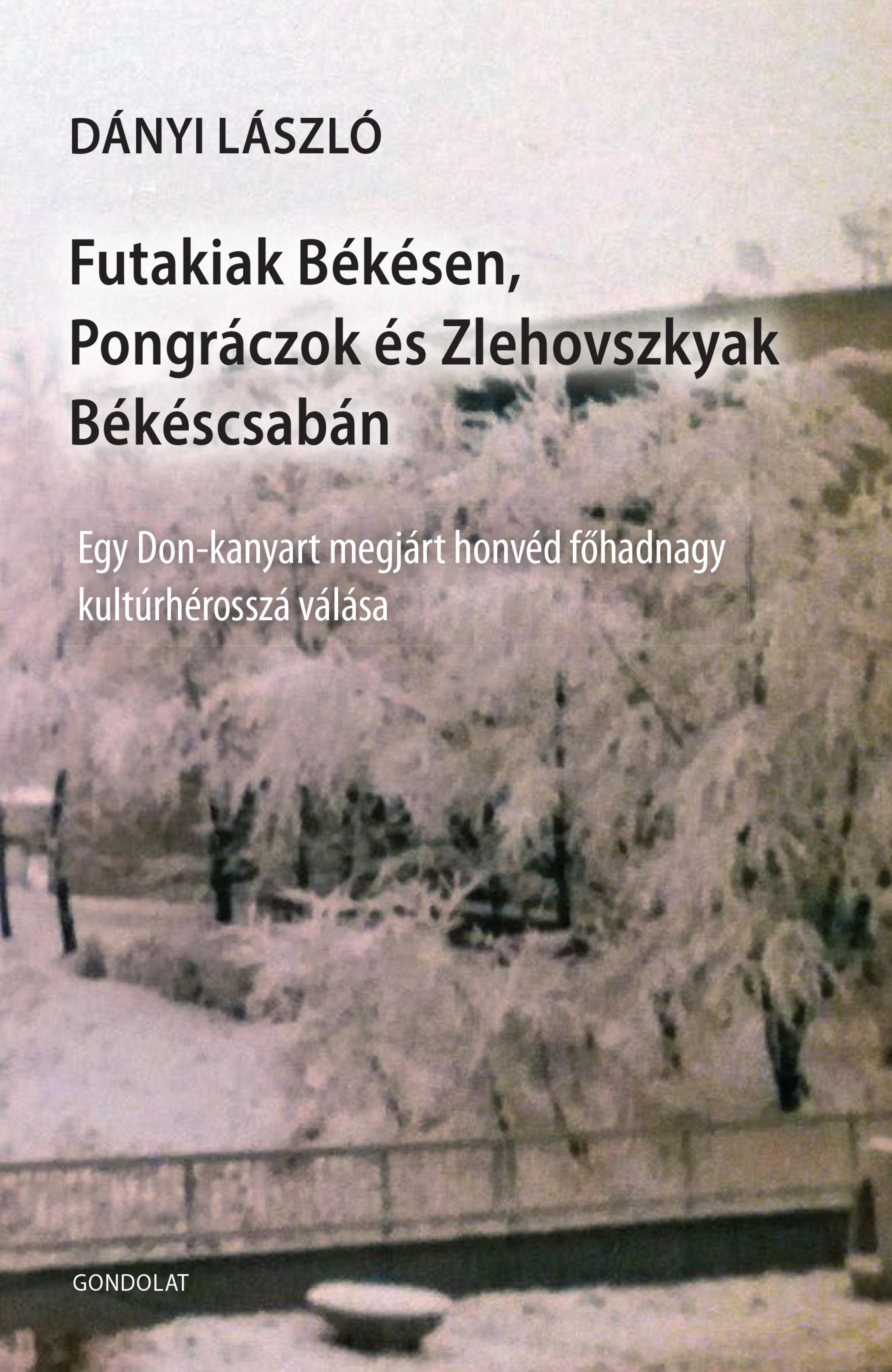 FUTAKIAK BÉKÉSEN, PONGRÁCZOK ÉS ZLEHOVSZKYAK BÉKÉSCSABÁN