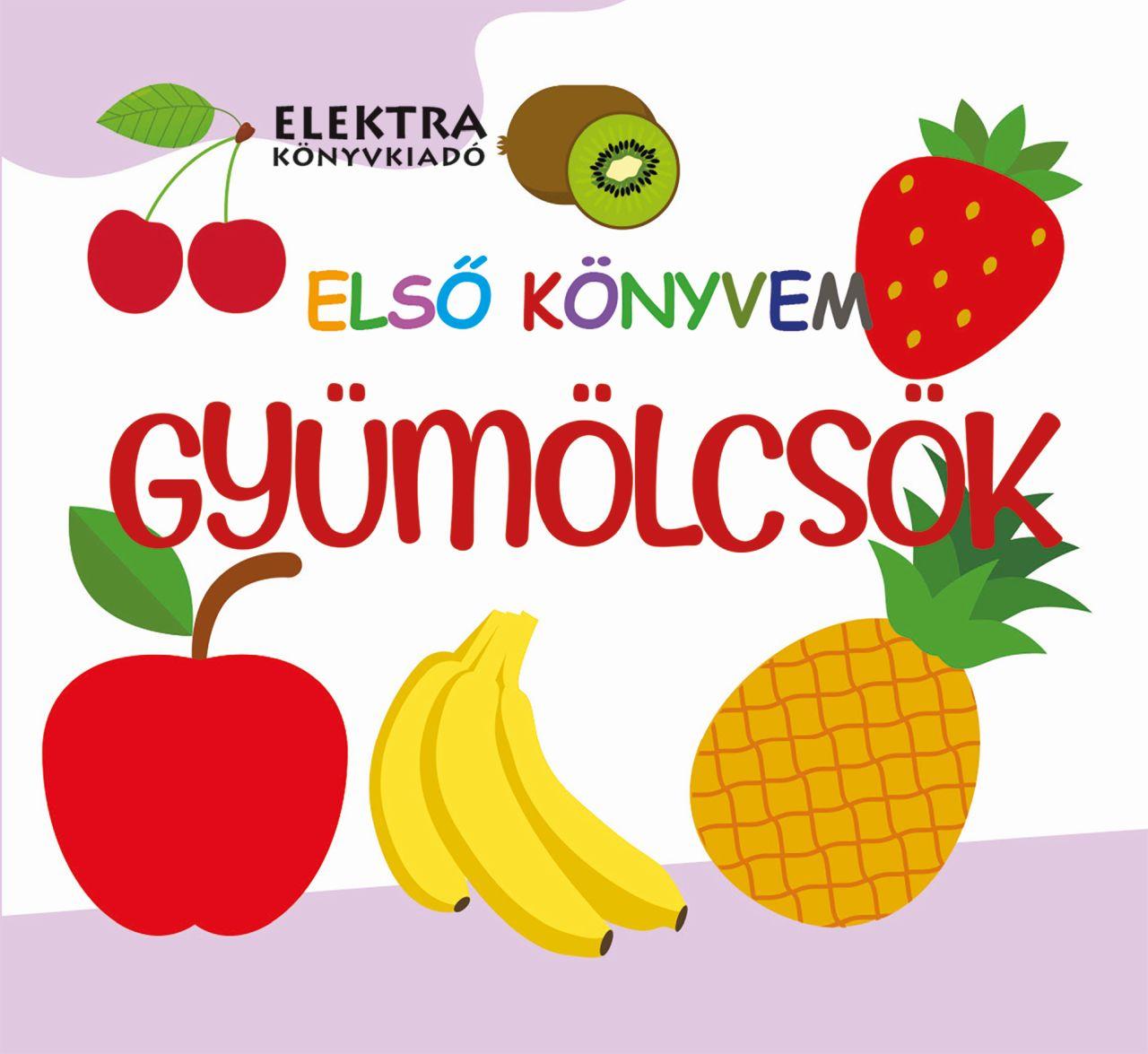 ELSŐ KÖNYVEM - GYÖMÖLCSÖK