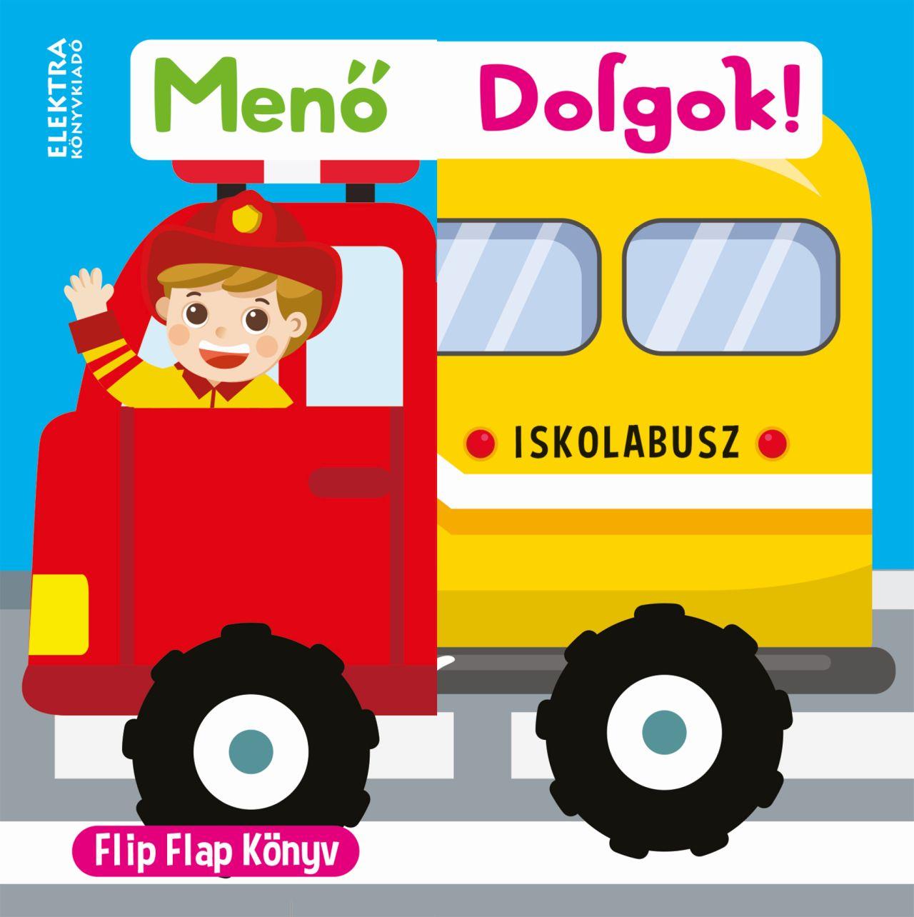 MENŐ DOLGOK - FLIP FLAP KÖNYV