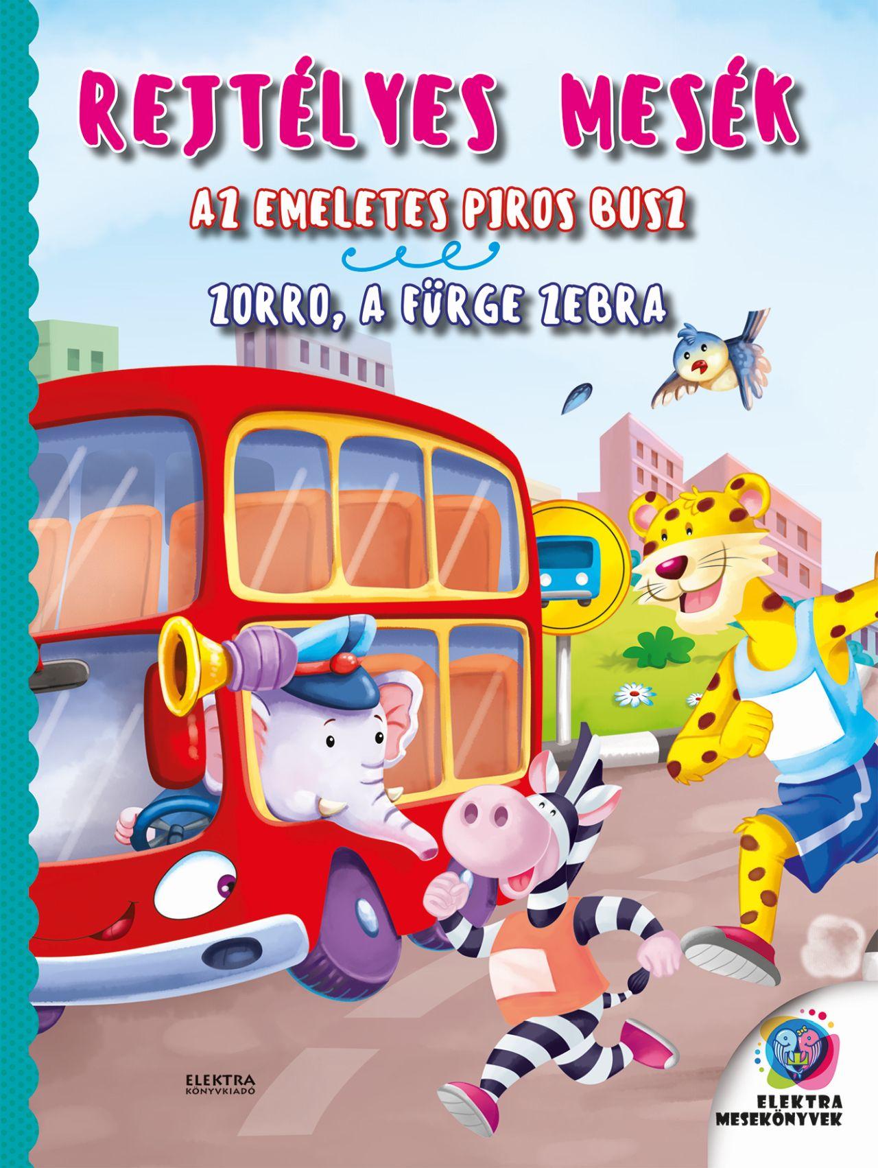 REJTÉLYES MESÉK - AZ EMELETES PIROS BUSZ - ZORRO, A FÜRGE ZEBRA