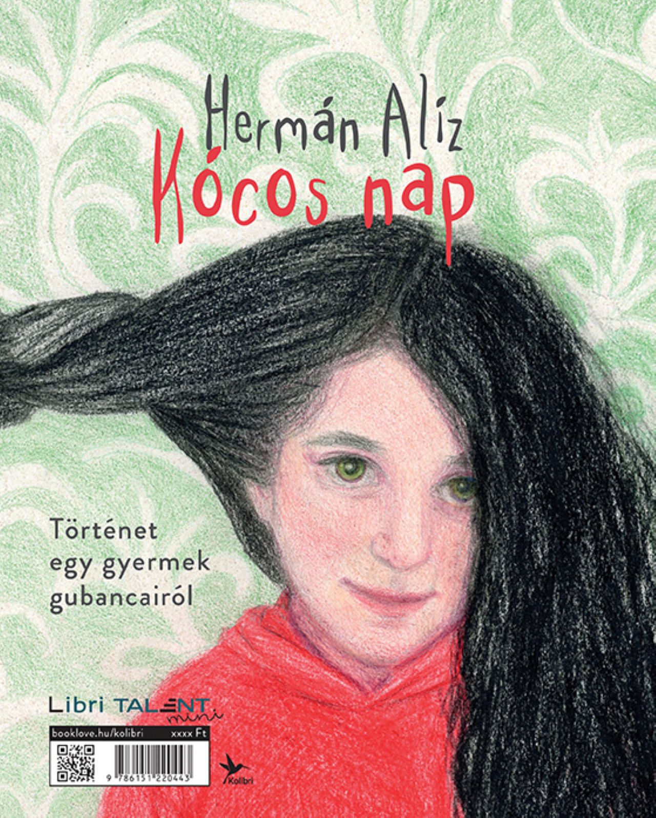 KÓCÓS NAP- TÖRTÉNET EGY GYERMEK GUBANCAIRÓL/TÖRTÉNET EGY ANYA  GUBANCAIRÓL