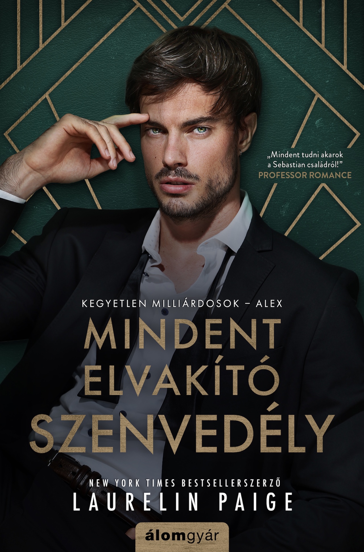MINDENT ELVAKÍTÓ SZENVEDÉLY (KEGYETLEN MILLIÁRDOSOK-ALEX)