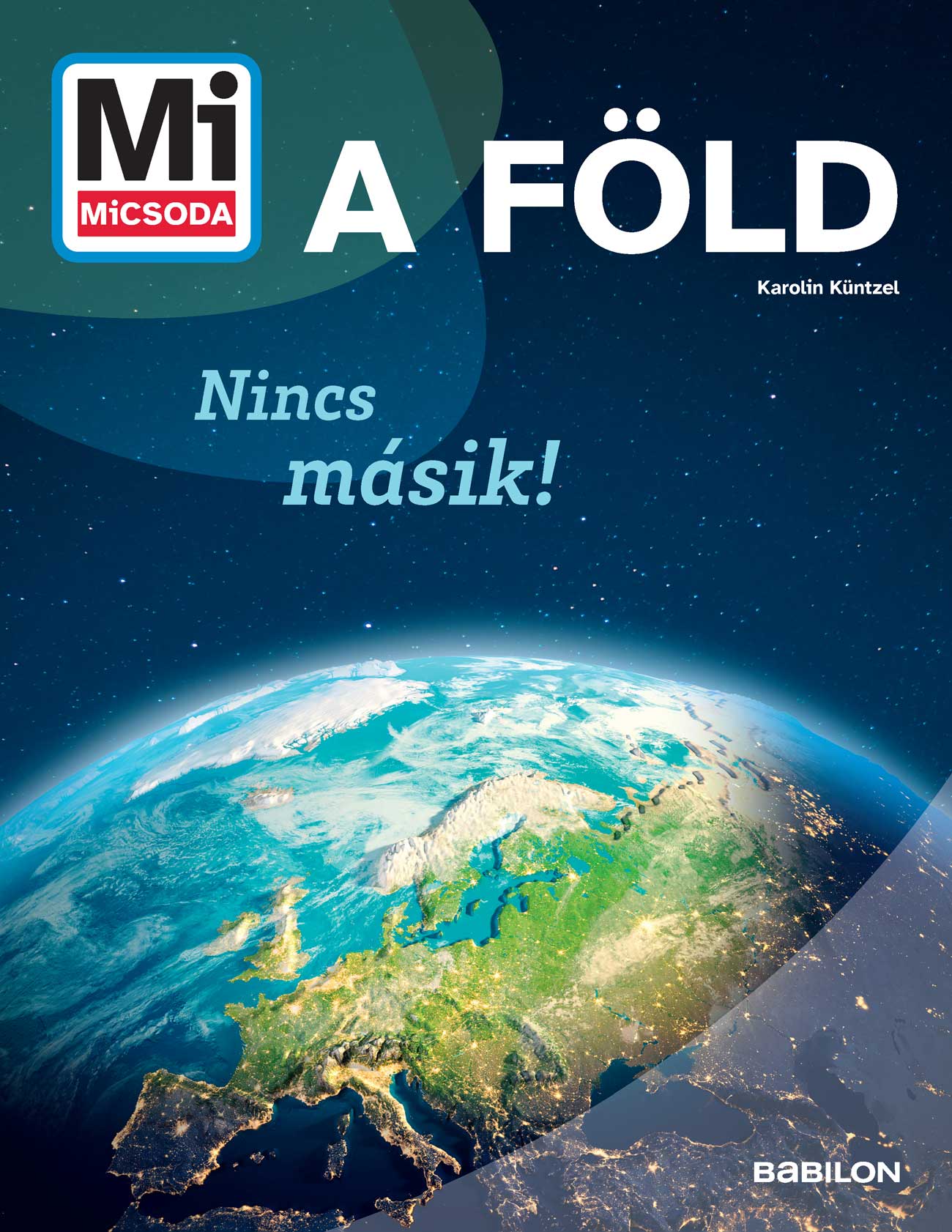 A FÖLD - NINCS MÁSIK! (MI MICSODA)