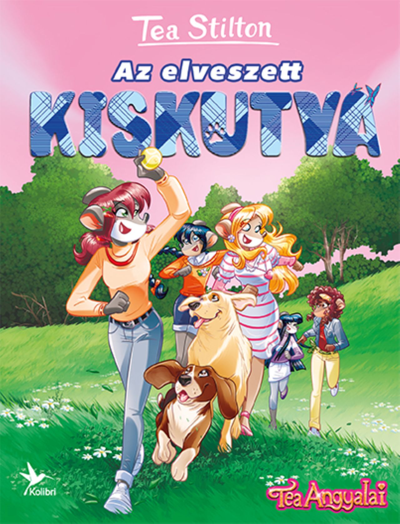 AZ ELVESZETT KISKUTYA - TEA ANGYALAI ( 2. KIADÁS)