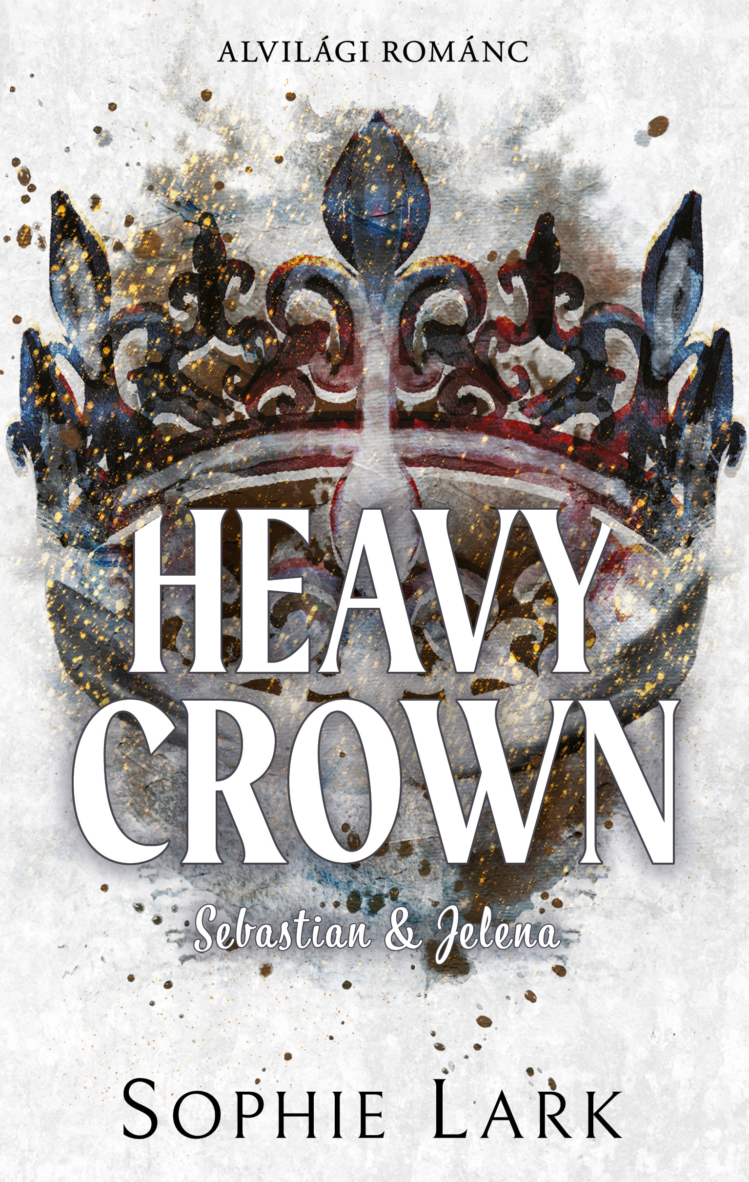 HEAVY CROWN - ALVILÁGI ROMÁNC (SEBASTIAN & JELENA)  ÉLFESTETT