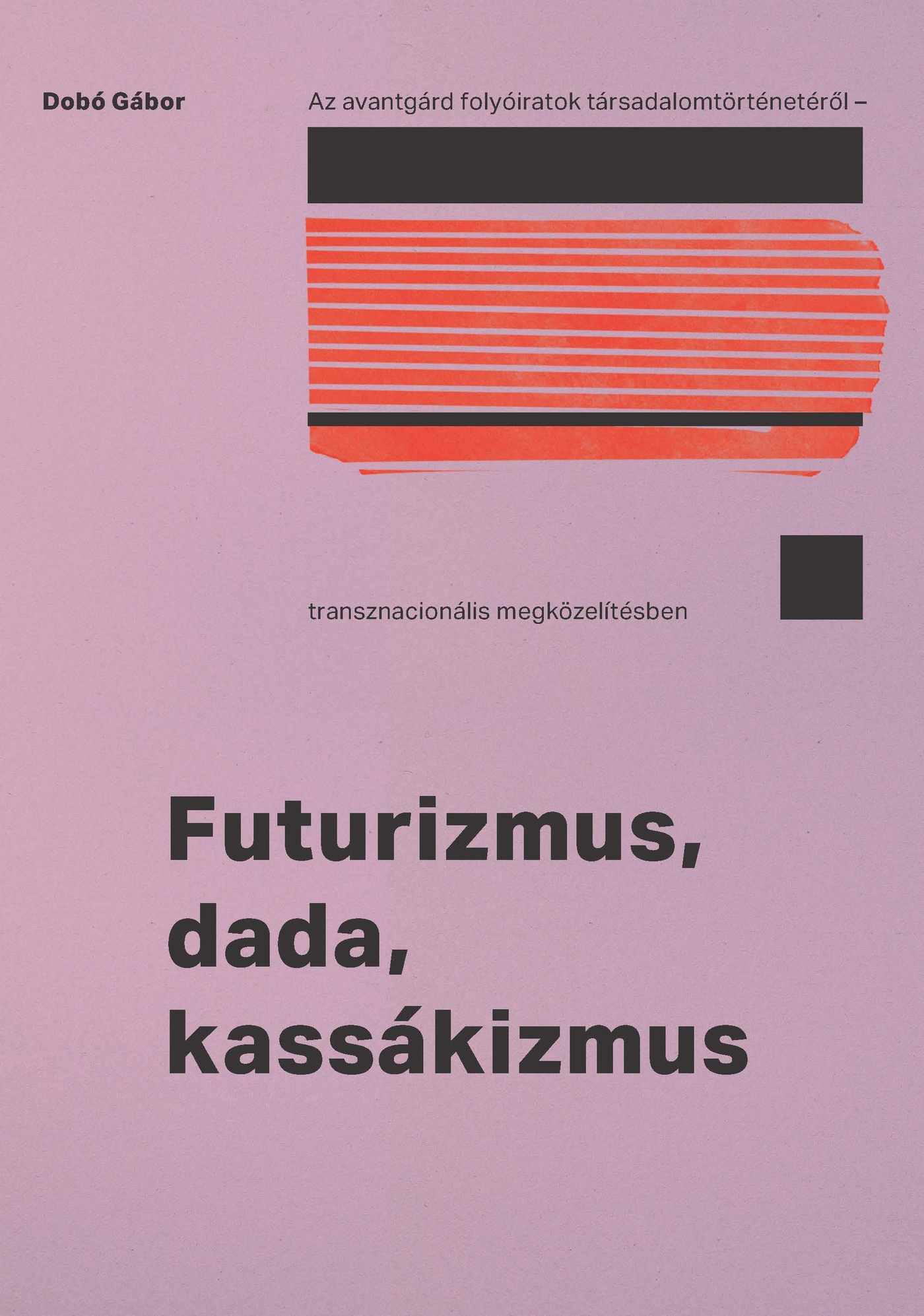 FUTURIZMUS, DADA, KASSÁKIZMUS
