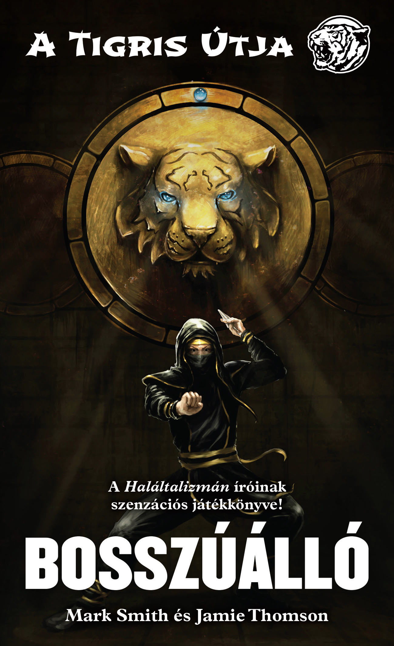 BOSSZÚÁLLÓ - A TIGRIS ÚTJA