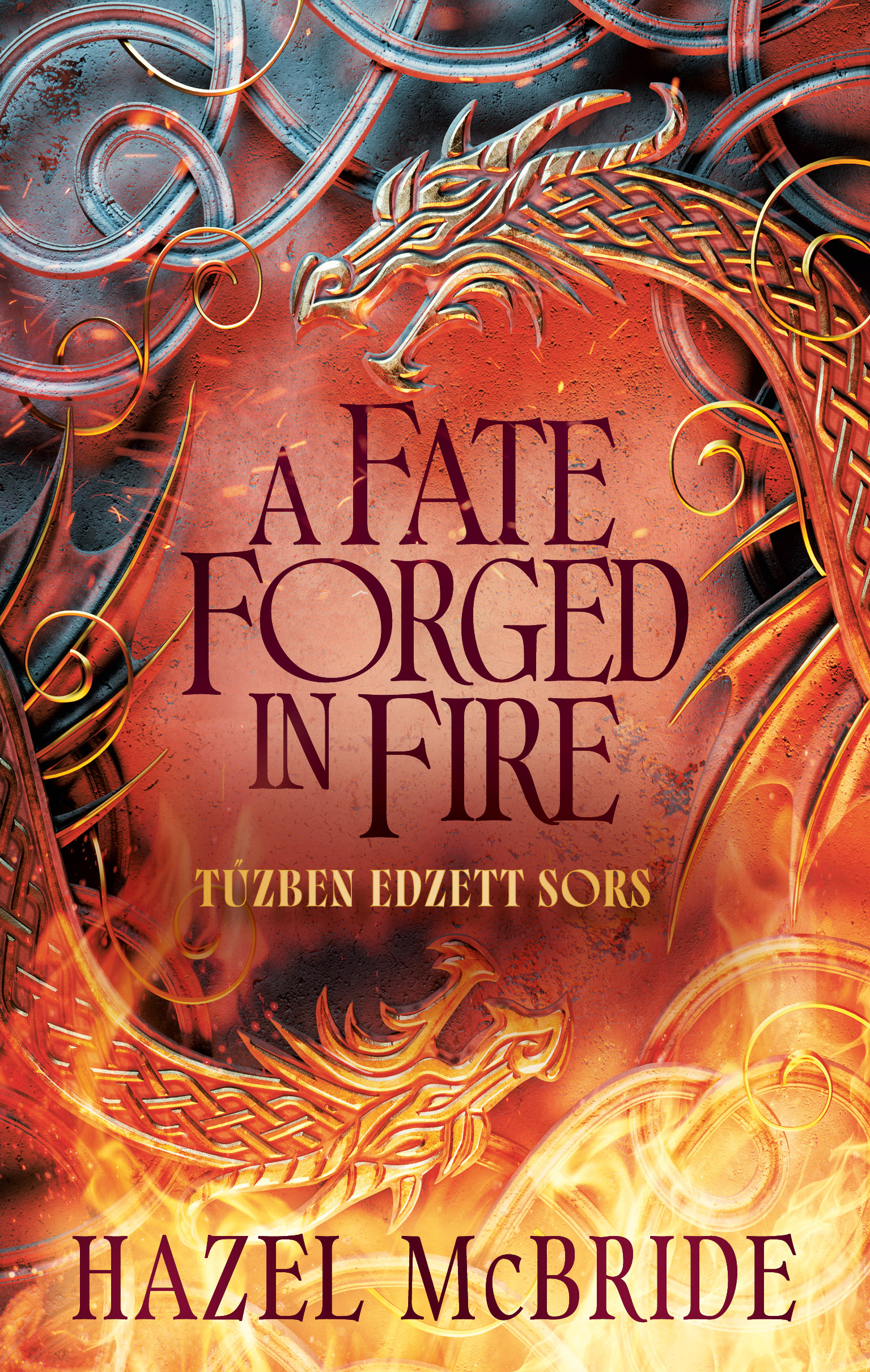 A FATE FORGED IN FIRE - TŰZBEN EDZETT SORS (ÉLFESTETT)