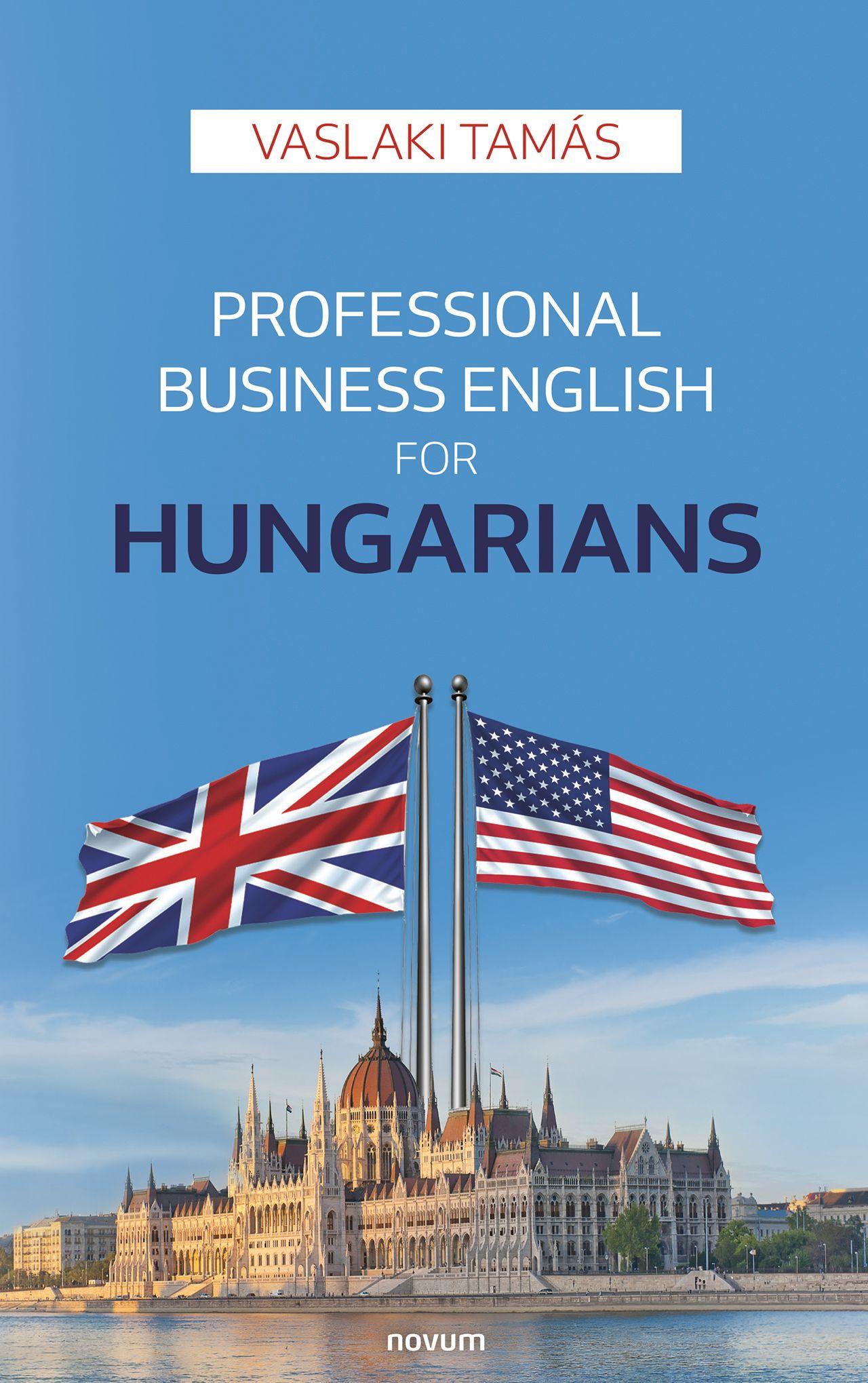 PROFESSIONAL BUSINESS ENGLISH FOR HUNGARIANS