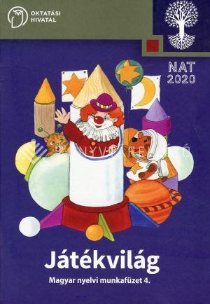 JÁTÉKVILÁG - MAGYAR NYELVI MUNKAFÜZET AZ ÁLTALÁNOS ISKOLA 4. OSZTÁLYA SZÁMÁRA