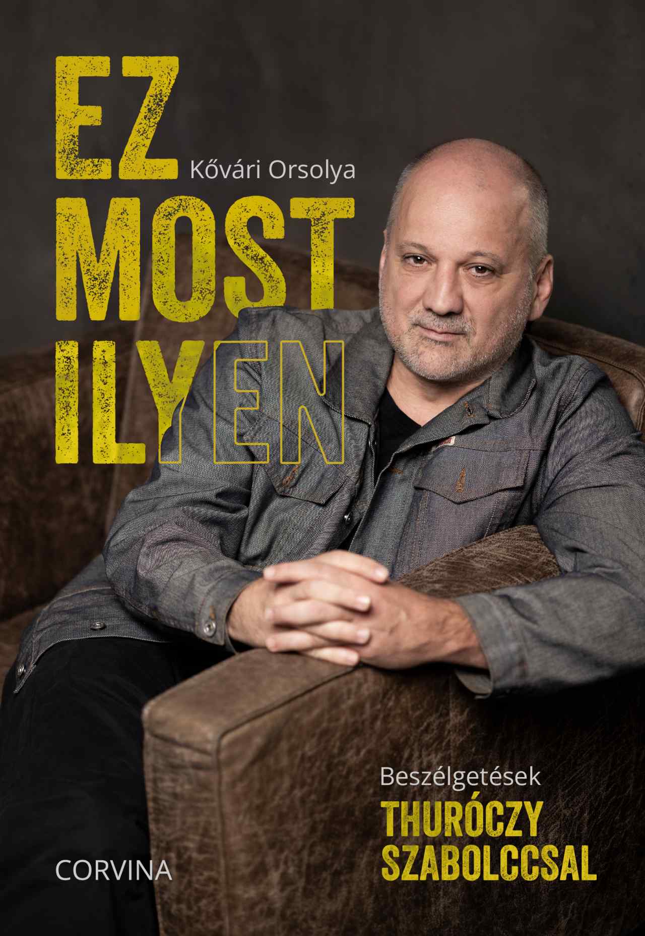 EZ MOST ILYEN - BESZÉLGETÉSEK THURÓCZY SZABOLCCSAL