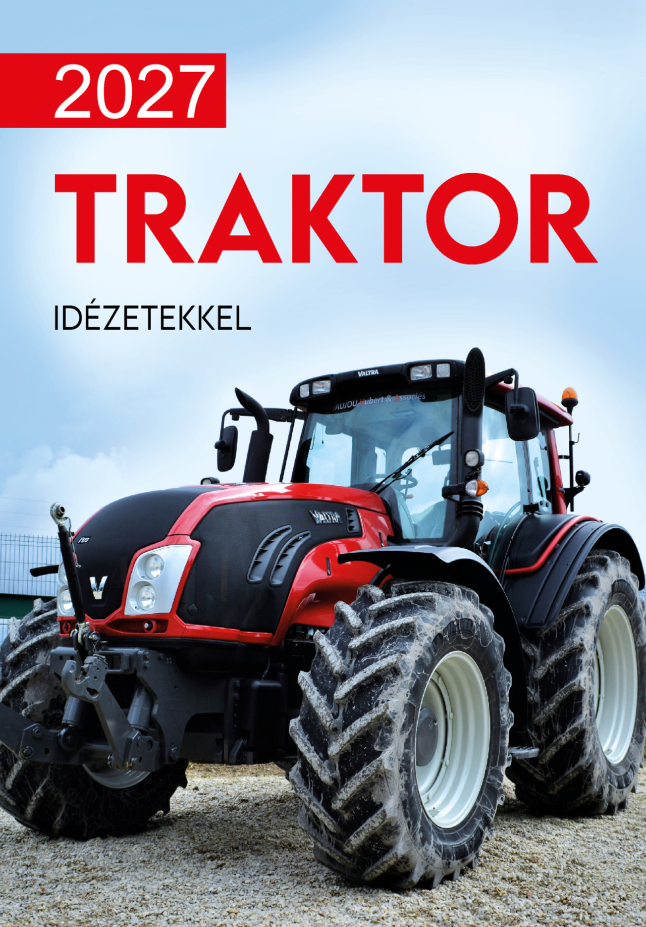 TRAKTOR IDÉZETEKKEL - NAPTÁR 2027