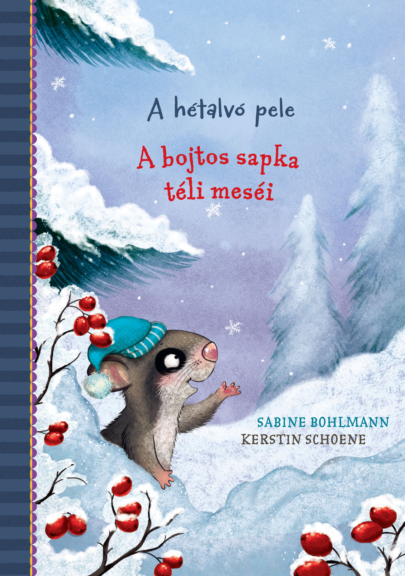 A HÉTALVÓ PELE - A BOJTOS SAPKA TÉLI MESÉI