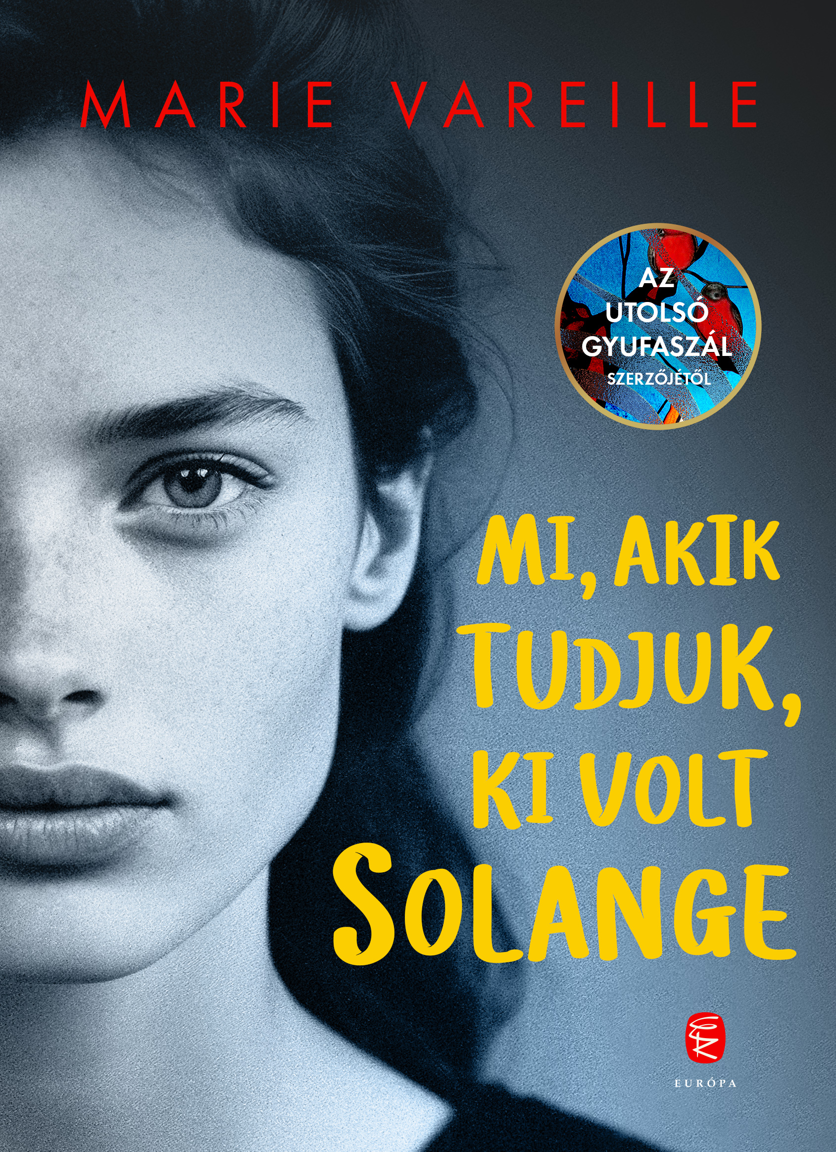MI, AKIK TUDJUK, KI VOLT SOLANGE