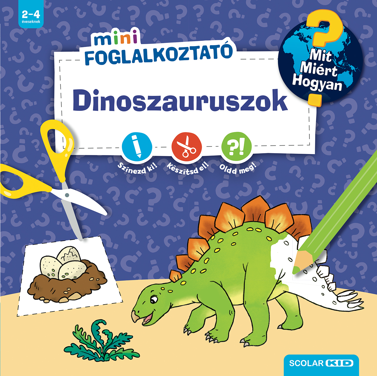 DINOSZAURUSZOK - MINI FOGLALKOZTATÓ - MIT? MIÉRT? HOGYAN?