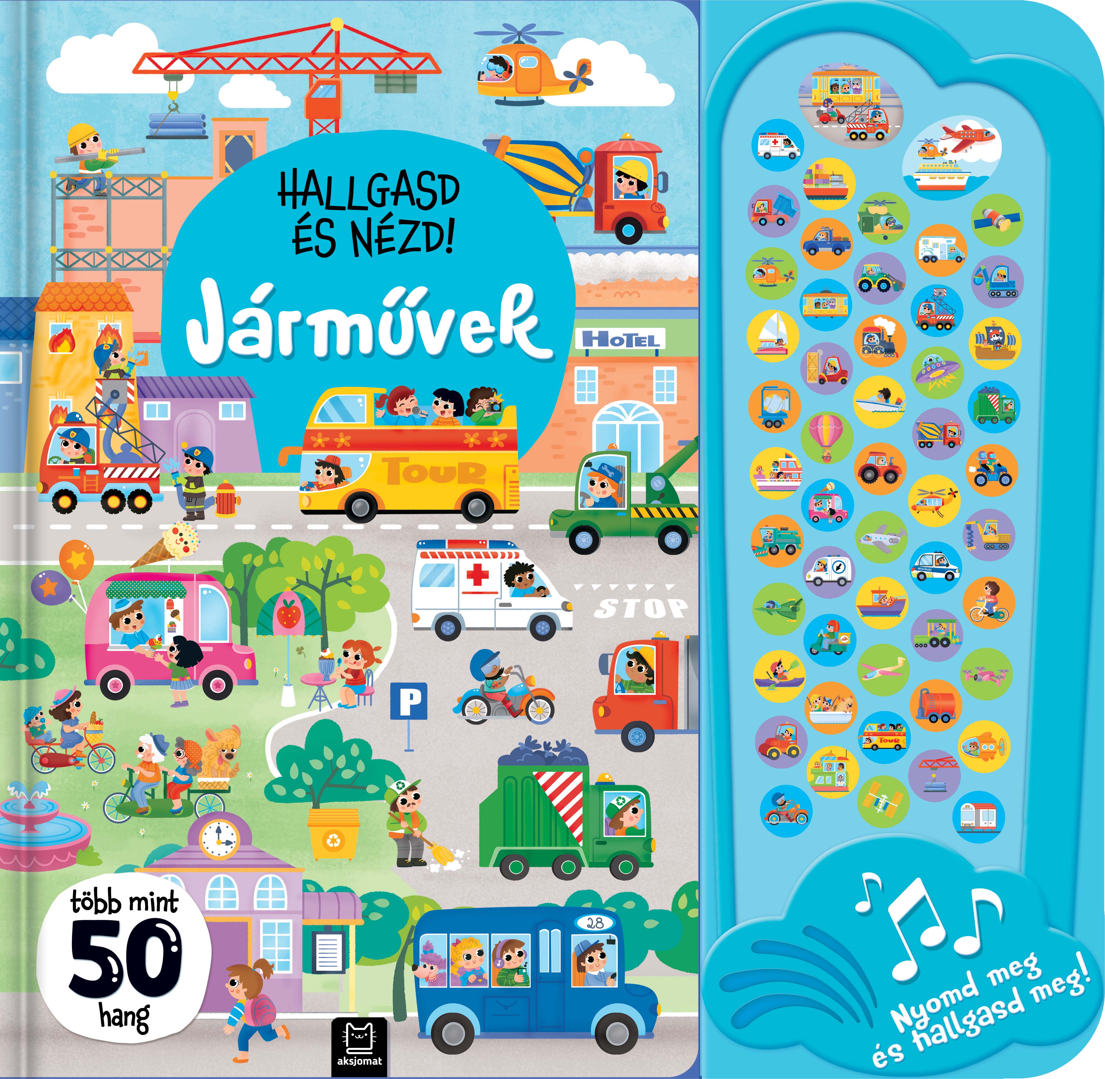 JÁRMŰVEK - HALLGASD ÉS NÉZD!