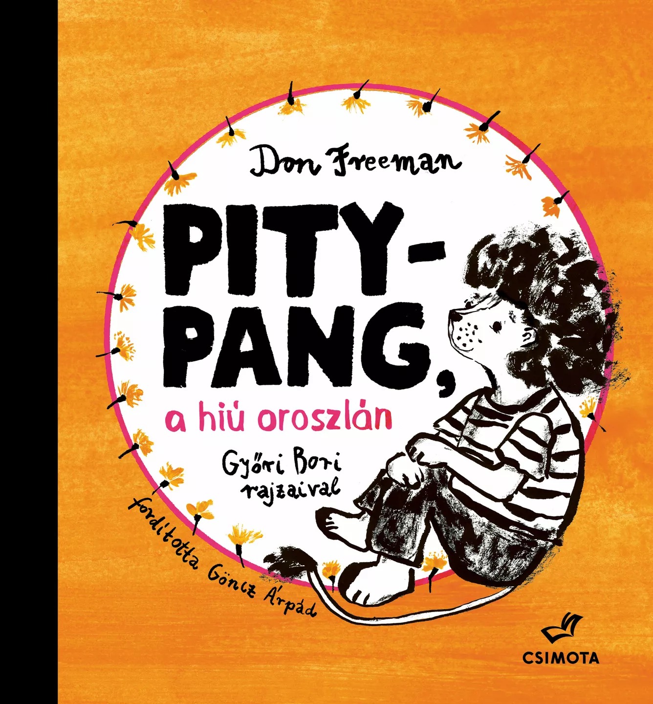 PITYPANG, A HIÚ OROSZLÁN