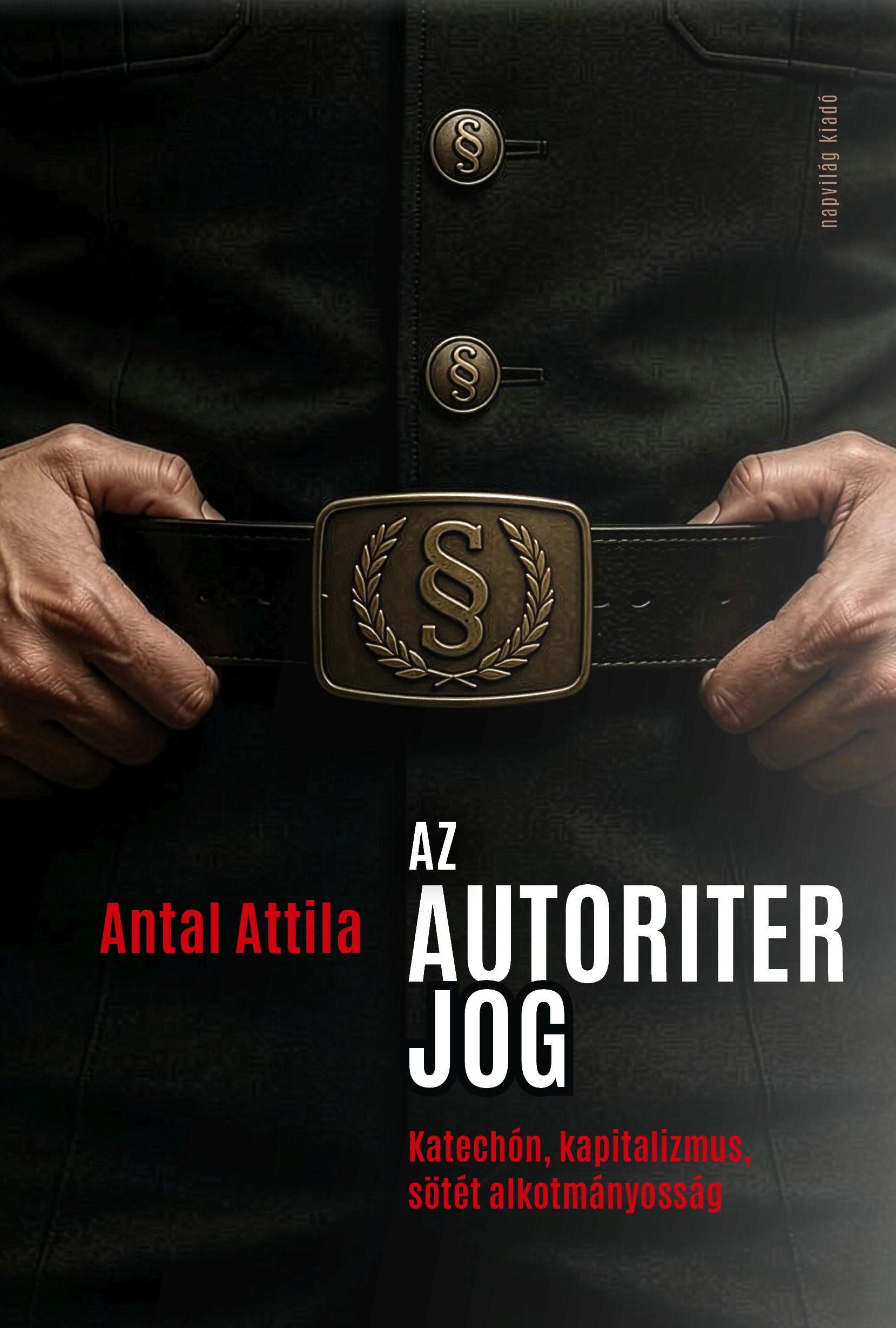 AZ AUTORITER JOG - KATECHÓN, KAPITALIZMUS, SÖTÉT ALKOTMÁNYOSSÁG