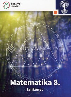 MATEMATIKA 8. TANKÖNYV A 8. ÉVFOLYAM SZÁMÁRA