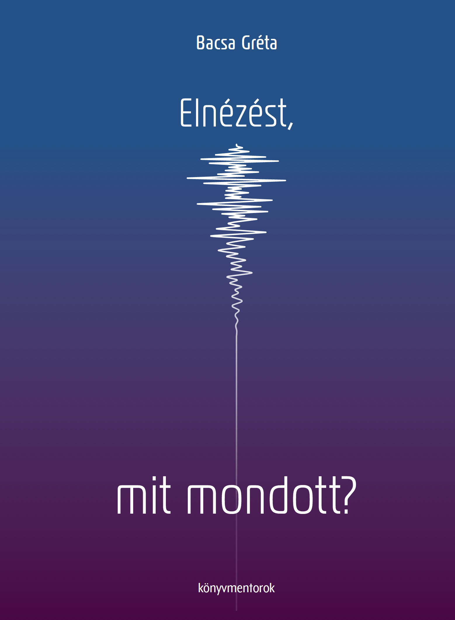 ELNÉZÉST, MIT MONDOTT?