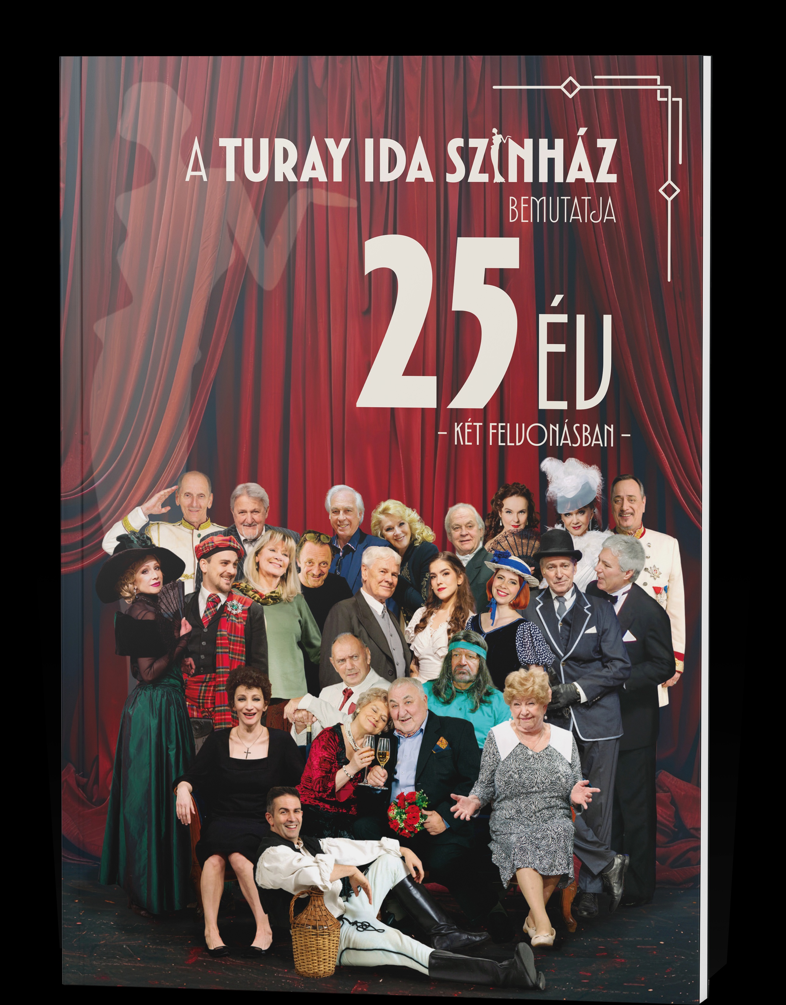 A TURAY IDA SZÍNHÁZ BEMUTATJA - 25 ÉV - KÉT FELVONÁSBAN