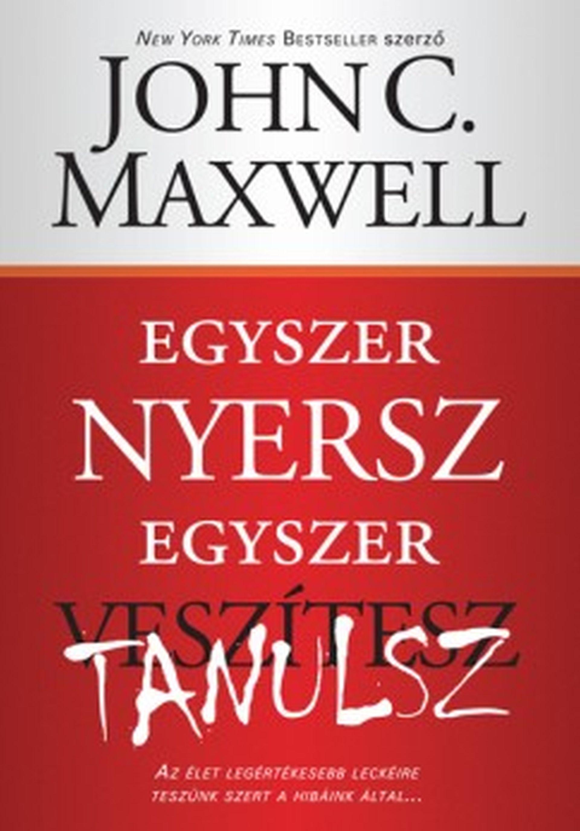 EGYSZER NYERSZ, EGYSZER TANULSZ - AZ ÉLET LEGÉRTÉKESEBB LECKÉIRE TESZÜNK SZERT A